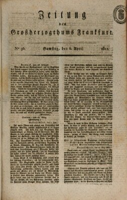 Zeitung des Großherzogthums Frankfurt (Frankfurter Ober-Post-Amts-Zeitung) Samstag 6. April 1811