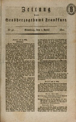 Zeitung des Großherzogthums Frankfurt (Frankfurter Ober-Post-Amts-Zeitung) Sonntag 7. April 1811