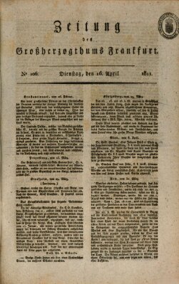 Zeitung des Großherzogthums Frankfurt (Frankfurter Ober-Post-Amts-Zeitung) Dienstag 16. April 1811