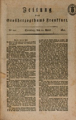 Zeitung des Großherzogthums Frankfurt (Frankfurter Ober-Post-Amts-Zeitung) Sonntag 21. April 1811