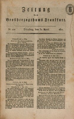 Zeitung des Großherzogthums Frankfurt (Frankfurter Ober-Post-Amts-Zeitung) Dienstag 30. April 1811