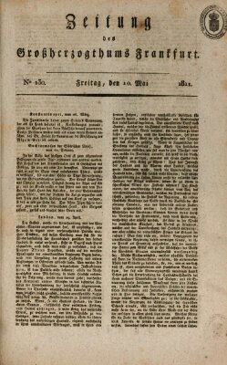 Zeitung des Großherzogthums Frankfurt (Frankfurter Ober-Post-Amts-Zeitung) Freitag 10. Mai 1811