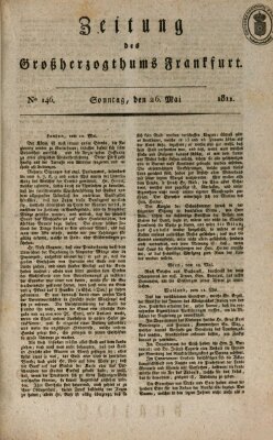 Zeitung des Großherzogthums Frankfurt (Frankfurter Ober-Post-Amts-Zeitung) Sonntag 26. Mai 1811