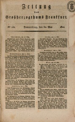 Zeitung des Großherzogthums Frankfurt (Frankfurter Ober-Post-Amts-Zeitung) Donnerstag 30. Mai 1811