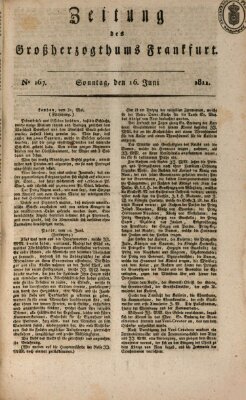 Zeitung des Großherzogthums Frankfurt (Frankfurter Ober-Post-Amts-Zeitung) Sonntag 16. Juni 1811