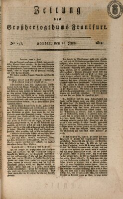 Zeitung des Großherzogthums Frankfurt (Frankfurter Ober-Post-Amts-Zeitung) Freitag 21. Juni 1811