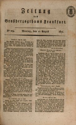 Zeitung des Großherzogthums Frankfurt (Frankfurter Ober-Post-Amts-Zeitung) Montag 12. August 1811