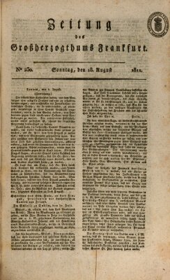 Zeitung des Großherzogthums Frankfurt (Frankfurter Ober-Post-Amts-Zeitung) Sonntag 18. August 1811