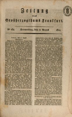 Zeitung des Großherzogthums Frankfurt (Frankfurter Ober-Post-Amts-Zeitung) Donnerstag 22. August 1811