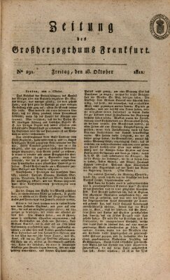 Zeitung des Großherzogthums Frankfurt (Frankfurter Ober-Post-Amts-Zeitung) Freitag 18. Oktober 1811