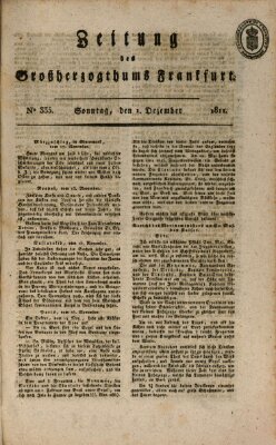 Zeitung des Großherzogthums Frankfurt (Frankfurter Ober-Post-Amts-Zeitung) Sonntag 1. Dezember 1811