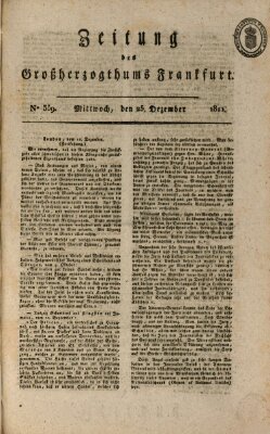 Zeitung des Großherzogthums Frankfurt (Frankfurter Ober-Post-Amts-Zeitung) Mittwoch 25. Dezember 1811