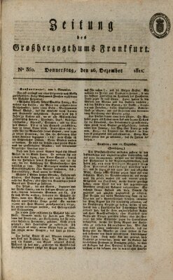 Zeitung des Großherzogthums Frankfurt (Frankfurter Ober-Post-Amts-Zeitung) Donnerstag 26. Dezember 1811