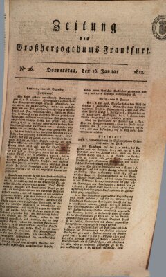 Zeitung des Großherzogthums Frankfurt (Frankfurter Ober-Post-Amts-Zeitung) Donnerstag 16. Januar 1812