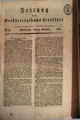 Zeitung des Großherzogthums Frankfurt (Frankfurter Ober-Post-Amts-Zeitung) Mittwoch 29. Januar 1812