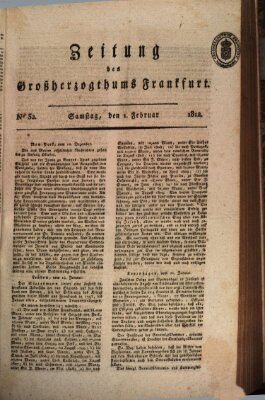 Zeitung des Großherzogthums Frankfurt (Frankfurter Ober-Post-Amts-Zeitung) Samstag 1. Februar 1812