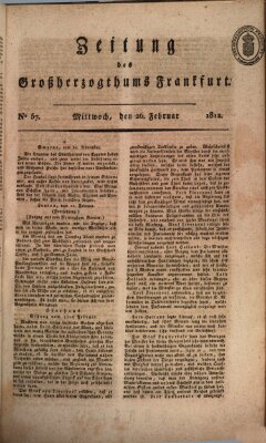 Zeitung des Großherzogthums Frankfurt (Frankfurter Ober-Post-Amts-Zeitung) Mittwoch 26. Februar 1812