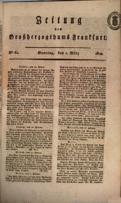 Zeitung des Großherzogthums Frankfurt (Frankfurter Ober-Post-Amts-Zeitung) Sonntag 1. März 1812