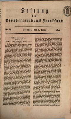 Zeitung des Großherzogthums Frankfurt (Frankfurter Ober-Post-Amts-Zeitung) Freitag 6. März 1812