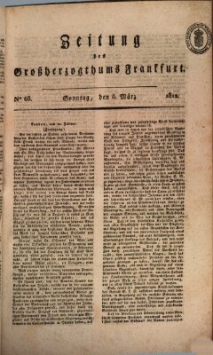 Zeitung des Großherzogthums Frankfurt (Frankfurter Ober-Post-Amts-Zeitung) Sonntag 8. März 1812