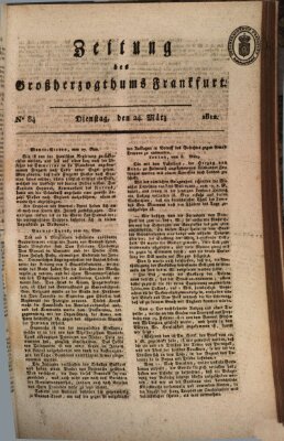 Zeitung des Großherzogthums Frankfurt (Frankfurter Ober-Post-Amts-Zeitung) Dienstag 24. März 1812