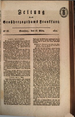 Zeitung des Großherzogthums Frankfurt (Frankfurter Ober-Post-Amts-Zeitung) Samstag 28. März 1812