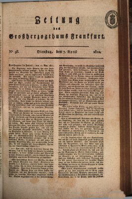 Zeitung des Großherzogthums Frankfurt (Frankfurter Ober-Post-Amts-Zeitung) Dienstag 7. April 1812