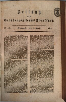 Zeitung des Großherzogthums Frankfurt (Frankfurter Ober-Post-Amts-Zeitung) Mittwoch 15. April 1812