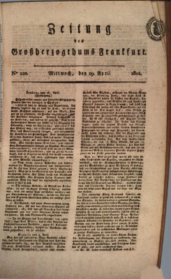 Zeitung des Großherzogthums Frankfurt (Frankfurter Ober-Post-Amts-Zeitung) Mittwoch 29. April 1812