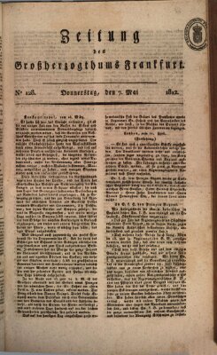 Zeitung des Großherzogthums Frankfurt (Frankfurter Ober-Post-Amts-Zeitung) Donnerstag 7. Mai 1812