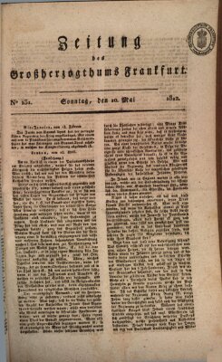 Zeitung des Großherzogthums Frankfurt (Frankfurter Ober-Post-Amts-Zeitung) Sonntag 10. Mai 1812