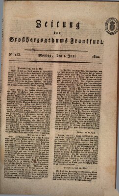 Zeitung des Großherzogthums Frankfurt (Frankfurter Ober-Post-Amts-Zeitung) Montag 1. Juni 1812