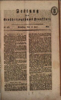 Zeitung des Großherzogthums Frankfurt (Frankfurter Ober-Post-Amts-Zeitung) Samstag 13. Juni 1812