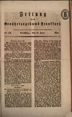 Zeitung des Großherzogthums Frankfurt (Frankfurter Ober-Post-Amts-Zeitung) Dienstag 16. Juni 1812