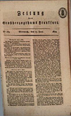 Zeitung des Großherzogthums Frankfurt (Frankfurter Ober-Post-Amts-Zeitung) Mittwoch 17. Juni 1812