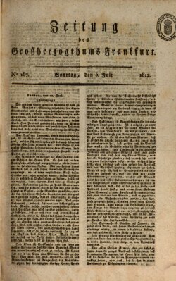 Zeitung des Großherzogthums Frankfurt (Frankfurter Ober-Post-Amts-Zeitung) Sonntag 5. Juli 1812