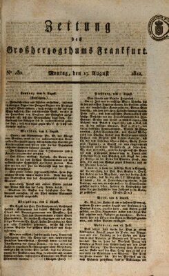 Zeitung des Großherzogthums Frankfurt (Frankfurter Ober-Post-Amts-Zeitung) Montag 17. August 1812