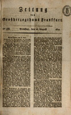 Zeitung des Großherzogthums Frankfurt (Frankfurter Ober-Post-Amts-Zeitung) Dienstag 25. August 1812