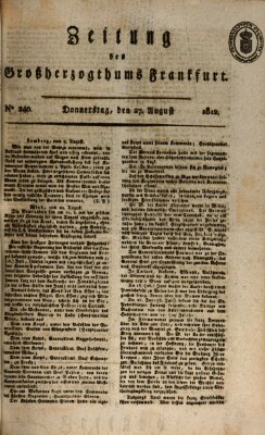 Zeitung des Großherzogthums Frankfurt (Frankfurter Ober-Post-Amts-Zeitung) Donnerstag 27. August 1812