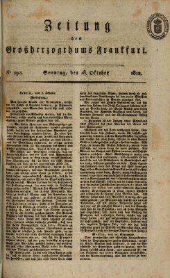 Zeitung des Großherzogthums Frankfurt (Frankfurter Ober-Post-Amts-Zeitung) Sonntag 18. Oktober 1812