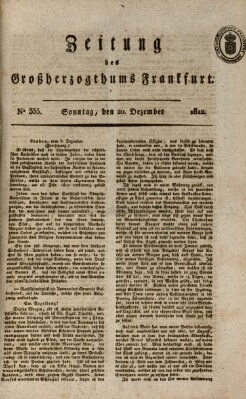 Zeitung des Großherzogthums Frankfurt (Frankfurter Ober-Post-Amts-Zeitung) Sonntag 20. Dezember 1812