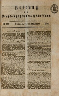 Zeitung des Großherzogthums Frankfurt (Frankfurter Ober-Post-Amts-Zeitung) Mittwoch 23. Dezember 1812