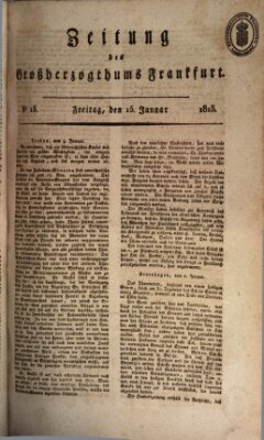 Zeitung des Großherzogthums Frankfurt (Frankfurter Ober-Post-Amts-Zeitung) Freitag 15. Januar 1813