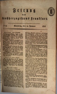 Zeitung des Großherzogthums Frankfurt (Frankfurter Ober-Post-Amts-Zeitung) Sonntag 24. Januar 1813