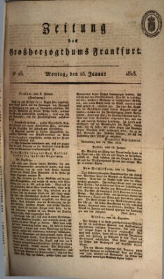 Zeitung des Großherzogthums Frankfurt (Frankfurter Ober-Post-Amts-Zeitung) Montag 25. Januar 1813