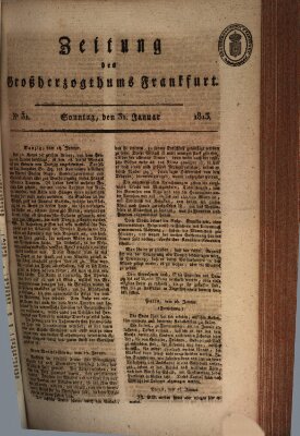 Zeitung des Großherzogthums Frankfurt (Frankfurter Ober-Post-Amts-Zeitung) Sonntag 31. Januar 1813