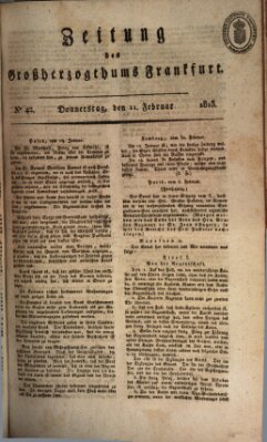 Zeitung des Großherzogthums Frankfurt (Frankfurter Ober-Post-Amts-Zeitung) Donnerstag 11. Februar 1813