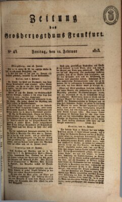 Zeitung des Großherzogthums Frankfurt (Frankfurter Ober-Post-Amts-Zeitung) Freitag 12. Februar 1813