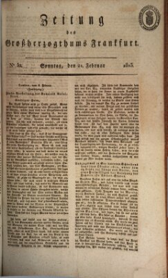 Zeitung des Großherzogthums Frankfurt (Frankfurter Ober-Post-Amts-Zeitung) Sonntag 21. Februar 1813