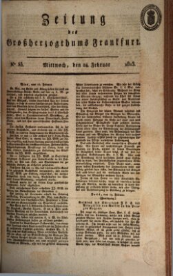 Zeitung des Großherzogthums Frankfurt (Frankfurter Ober-Post-Amts-Zeitung) Mittwoch 24. Februar 1813